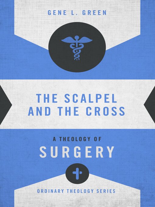 Title details for The Scalpel and the Cross by Gene L. Green - Available